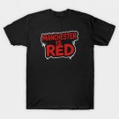 Manchester is red T-Shirt Manchester is red T-Shirt