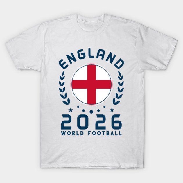 World Cup 2026 England Football British Fan English Supporter T-Shirt