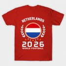 Netherlands 2026 World Football Soccer Fan Design T-Shirt Netherlands 2026 World Football Soccer Fan Design T-Shirt