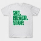 WE.NEVER.STOP, Glasgow Celtic Football Club Green and White Layered Text Design T-Shirt WE.NEVER.STOP, Glasgow Celtic Football Club Green and White Layered Text Design T-Shirt