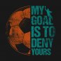 My Goal Is To Deny Yours Soccer Goalie Distressed Goalkeeper T-Shirt