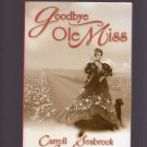 Goodbye Ole Miss PB Book Autobiographical History Debutante Plantation
