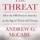 The Threat: How the FBI Protects America in the Age of Terror and Trump The Threat: How the FBI Protects America in the Age of Terror and Trump