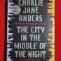 Charlie Jane Anders The City In The Middle of The Night signed book first edition