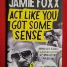 Jamie Foxx Act Like You Got Some Sense signed book Jamie Foxx Act Like You Got Some Sense signed book