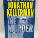 Jonathan Kellerman The Murder Book 1st Ed Hardcover 2002 Mystery Alex Delaware Jonathan Kellerman The Murder Book 1st Ed Hardcover 2002 Mystery Alex Delaware