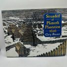 Stranded At Plimoth Plantation 1626 By Gary Bowen Hardcover Book HarperCollins Stranded At Plimoth Plantation 1626 By Gary Bowen Hardcover Book HarperCollins