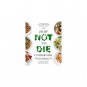 The How Not to Die Cookbook Michael Greger, MD Paperwork