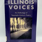 Illinois Voices: An Anthology Of Twentieth-Century Poetry Edited By Kevin Stein Illinois Voices: An Anthology Of Twentieth-Century Poetry Edited By Kevin Stein