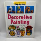 Step-By-Step Decorative Painting Judy Balchin 2001 Hardcover Crafts & Hobbies Step-By-Step Decorative Painting Judy Balchin 2001 Hardcover Crafts & Hobbies