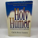 Holy Humor: Inspirational Wit & Cartoons Cal & Rose Samra 1996 Hardcover Religio