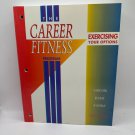 The Career Fitness Program: Exercising Your Options Third Edition