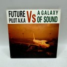 Future Pilot A.K.A Vs A Galaxy Of Sound 2CD Album Set With Booklet