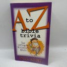 A To Z Bible Trivia: The Ultimate Scripture Quiz Paul Kent 2004 Paperback Christ