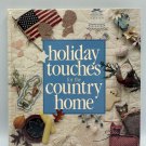 Holiday Touches For The Country Home Leisure Arts 1990 Hardcover First Edition