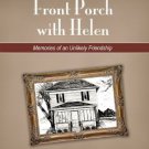 On the Front Porch with Helen: Memories of an Unlikely Friendship