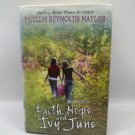 Faith Hope And Ivy June By Phyllis Reynolds Naylor Hardcover Faith Hope And Ivy June By Phyllis Reynolds Naylor Hardcover