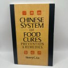 The Chinese System of Food Cures: Prevention and Remedies by Henry C. Lu