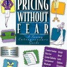Pricing Without Fear : a Sewing Entrepreneurs Guide by Barbara W. Sykes