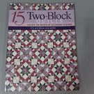 15 Two-Block Quilts Claudia Olson Secondary Patterns C&T Publishing Quilt Book
