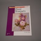 Oil Floral Bouquets (How to Draw and Paint/Art Instruction Program) by Foster