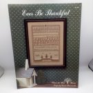 CHIEN DU BOIS FARMS Counted Cross Stitch Leaflet - EVER BE THANKFUL SAMPLER