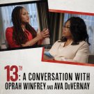 Netflix : 13TH: A Conversation with Oprah Winfrey and Ava DuVernay Digital Download