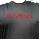Turbo Lag V8 T Shirt SRT4 RX-7 WRX STI GTI EVO TT 300z
