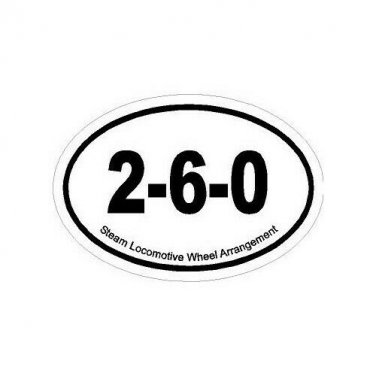 Steam Train Fan Oval Decal Bumper Sticker 2-6-0 Wheel Arrangement Free Ship!