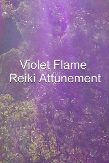 Violet Flame Reiki Master Attunement 5927