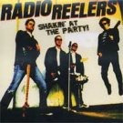 Radio Reelers "Shakin' At The Party" LP