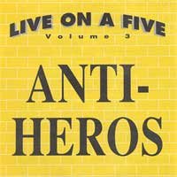 Anti-Heros "Live on a Five" 5-inch