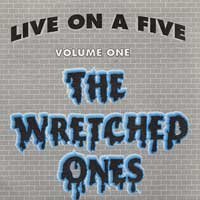 Wretched Ones "Live on a Five" 5-inch