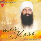 MER KARO - Sant Anoop Singh Ji