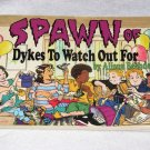 Spawn of Dykes To Watch Out For