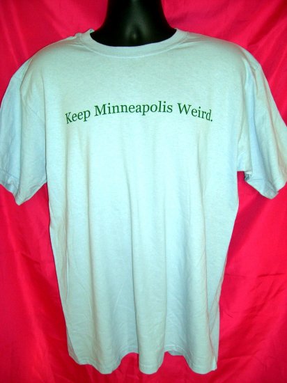 SOLD! KEEP MINNEAPOLIS WEIRD Large T-Shirt MINNESOTA MN