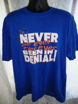 Funny XL T-Shirt ~ I&acirc;��ve NEVER Been In Denial!