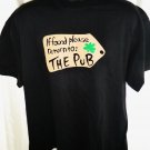 Funny T-Shirt ~ If Found Please Return to THE PUB ~ Size XL or XXL