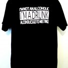 Funny I’m Not An Alcoholic I’m A Drunk Alcoholics Go To Meetings T-Shirt Size Large AA