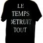 The Reticent le Temps DeTruit Tout T-Shirt Size Large