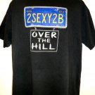 Funny Over the Hill T-Shirt Size XL 2SEXY2B