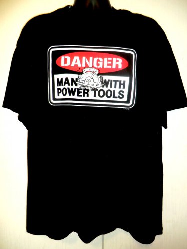 Funny DANGER Man With Power Tools T-Shirt Size XL NWT