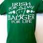 Irish for a Day Badger for Life T-Shirt Size Small