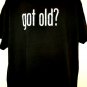 Got Old? T-Shirt Size XL Birthday Retirement