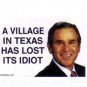 VILLAGE IN TEXAS LOST ITS IDIOT BUSH AMERICA MENS TEE