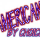 American By Choice T-Shirt