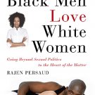 Why Black Men Love White Women