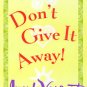 Don't Give It Away!