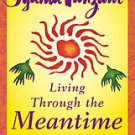 Living Through the Meantime