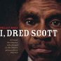 I, Dred Scott